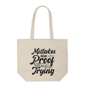 Mistakes Are Proof You Are Trying Custom Canvas Tote Bag